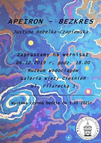 Galeria dla Wystawa "Apeiron-Bezkres" Justyny Rebelki-Czapiewskiej