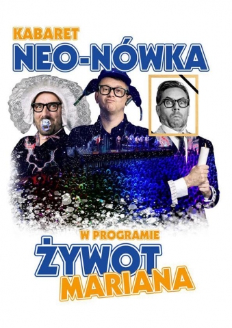 Galeria dla Kabaret Neo-Nówka - Żywot Mariana