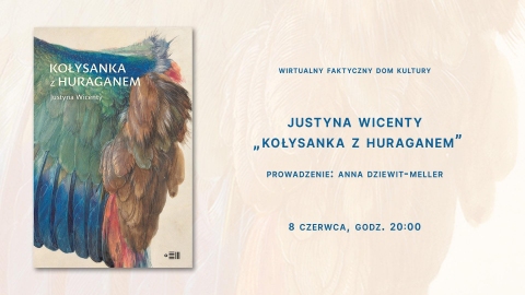 Galeria dla Premiery w Fdk: Justyna Wicenty "Kołysanka z huraganem" [on-line]