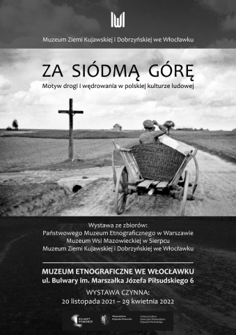 Galeria dla Wystawa "Za siódmą górę. Motyw drogi i wędrowania w polskiej kulturze ludowej"