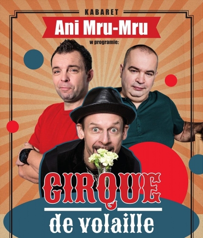 Galeria dla Kabaret Ani Mru-Mru - Cirque de volaille!
