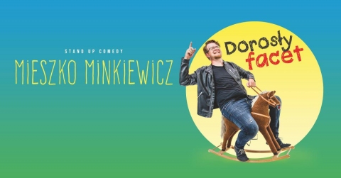 Galeria dla Stand-up: Mieszko Minkiewicz "Dorosły facet"