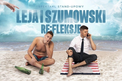 Galeria dla Stand-up Piotrek Szumowski i Michał Leja: RE:FLEKSJE