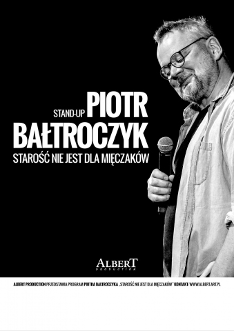 Galeria dla Stand-up: Piotr Bałtroczyk - Starość nie jest dla mięczaków