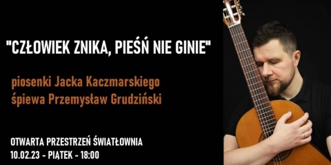 Galeria dla Koncert Przemysława Grudzińskiego „Człowiek znika, pieśń nie ginie”