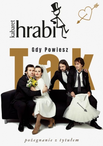 Galeria dla Kabaret Hrabi - Gdy Powiesz: TAK