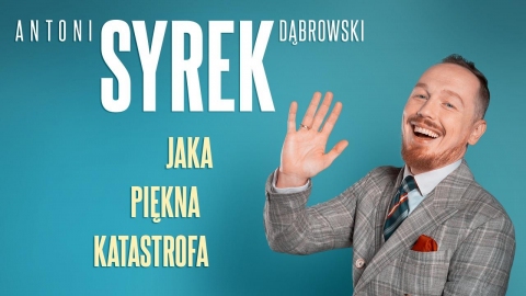Galeria dla Stand-up Antoni Syrek-Dąbrowski - Jaka piękna katastrofa