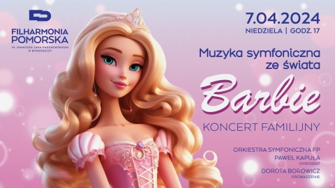 Galeria dla Koncert familijny "Muzyka ze świata Barbie"