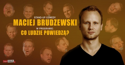 Galeria dla Stand-up: Maciej Brudzewski - Co ludzie powiedzą?