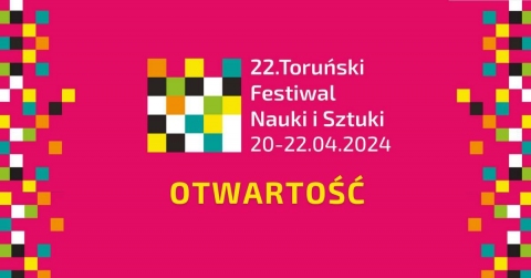 Galeria dla 22. Toruński Festiwal Nauki i Sztuki "Otwartość" - dzień 2