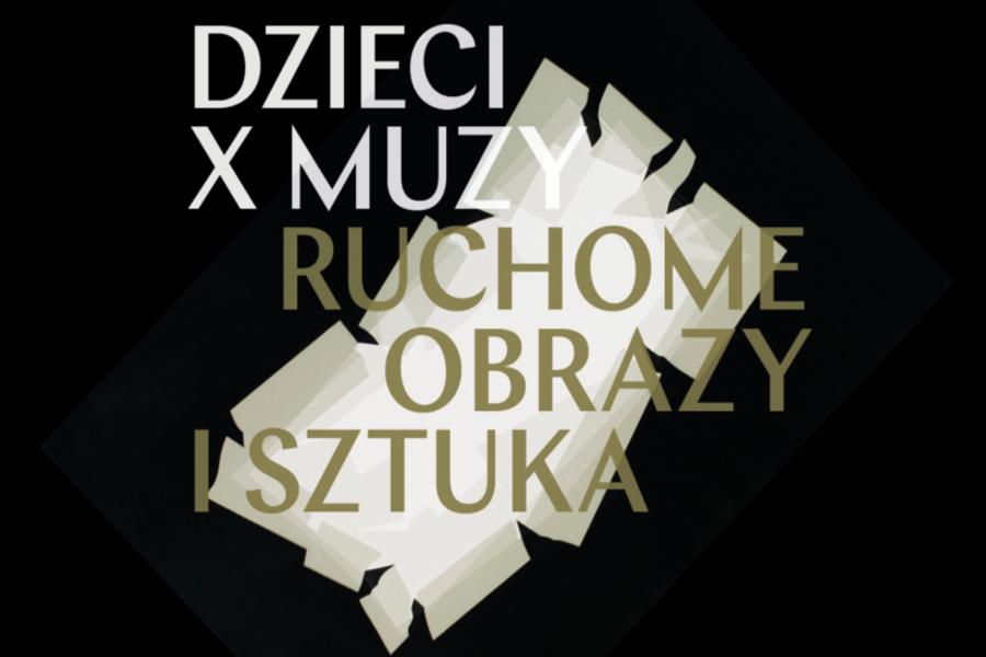 Ilustracja do wpisu: Dzieci X Muzy. Ruchome obrazy i