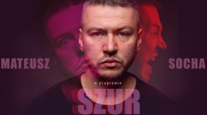 Ilustracja do wpisu: Mateusz Socha stand-up – program „Szur”