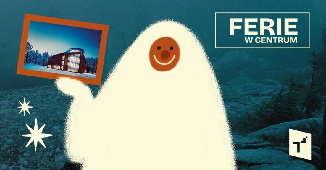 Ilustracja do wpisu: Ferie w Centrum / Warsztaty edukacyjne,