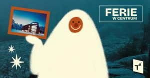 Ilustracja do wpisu: Ferie w Centrum / Warsztaty edukacyjne,