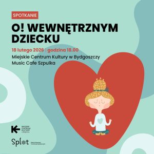 Ilustracja do wpisu: Spotkanie O! Wewnętrznym dziecku