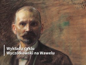 Ilustracja artykułu: Rezydencja królewska na Wawelu oczami Wyczółkowskiego