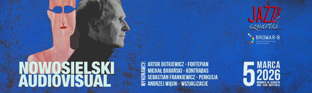 Ilustracja do wpisu: NOWOSIELSKI Audiovisual – Jazzowe Czwartki /