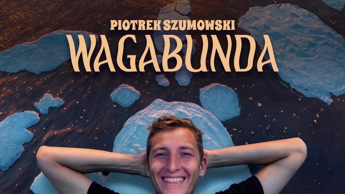 Ilustracja artykułu: Stand-up Piotrek Szumowski – program „Wagabunda”