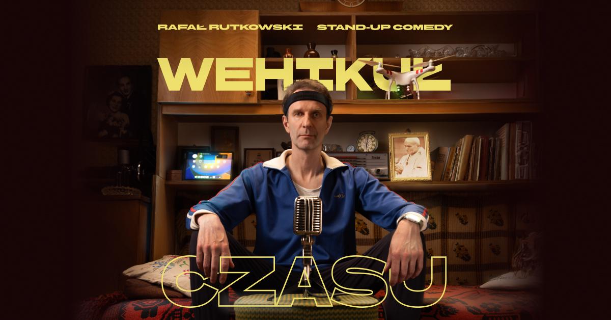 Ilustracja do wpisu: Rafał Rutkowski stand-up – program „Wehikuł