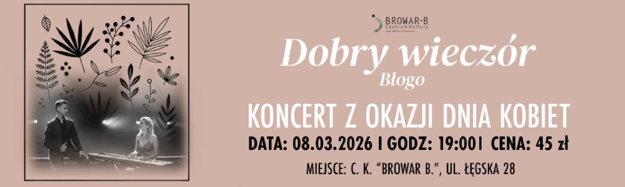 Ilustracja do wpisu: „Dobry wieczór: Błogo” – koncert