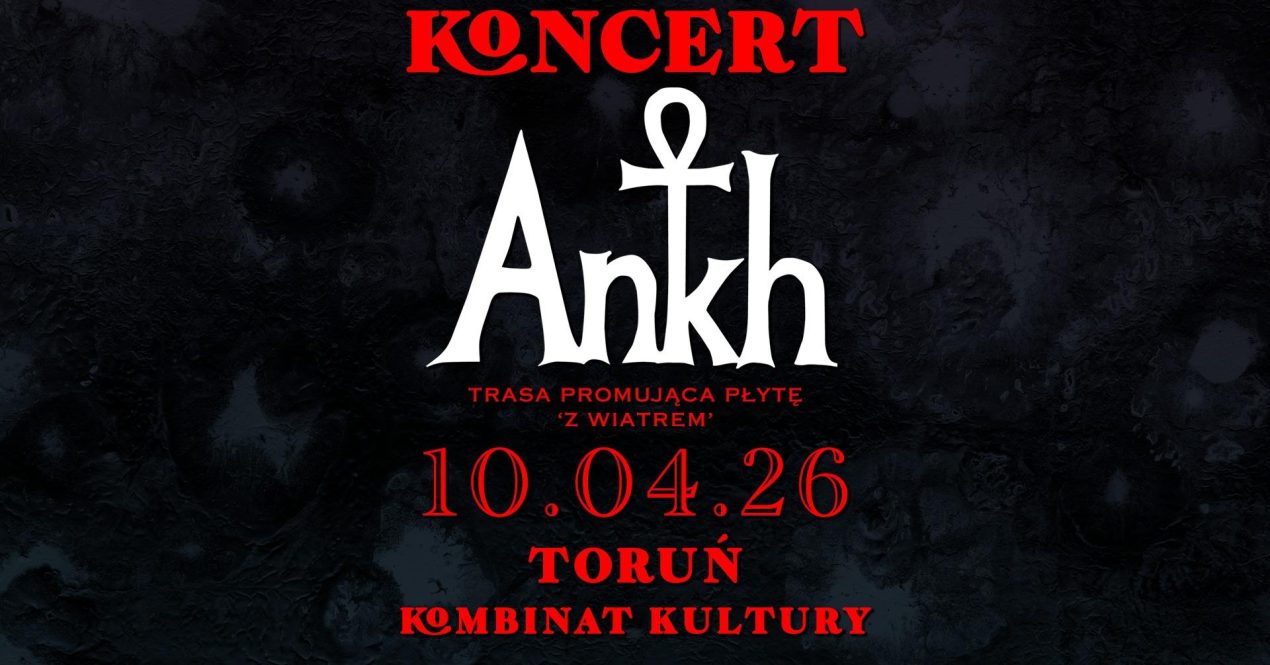 Ilustracja do wpisu: Koncert Ankh w Toruniu / Trasa