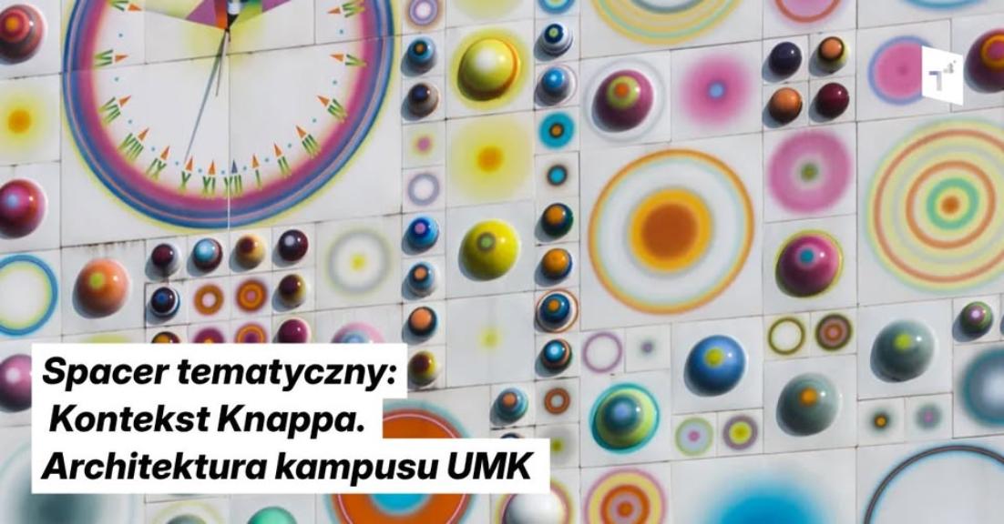 Ilustracja artykułu: Spacer Tematyczny: Kontekst Knappa. Architektura kampusu