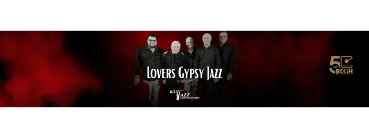 Ilustracja artykułu: Kuj Jazz Festiwal – Lovers Gypsy