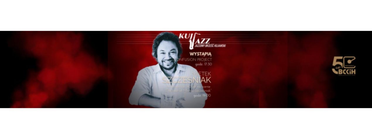 Ilustracja artykułu: Kuj Jazz Festiwal – Mietek Szcześniak,