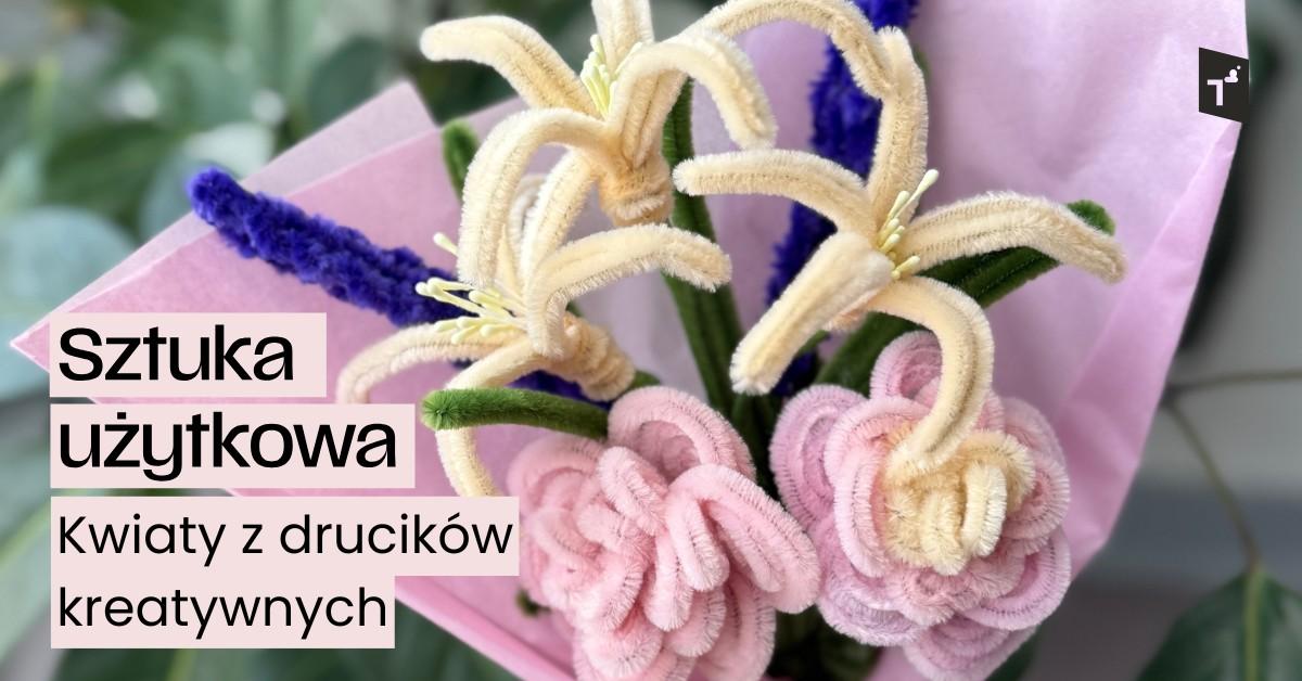 Ilustracja do wpisu: Sztuka użytkowa: Kwiaty z drucików kreatywnych