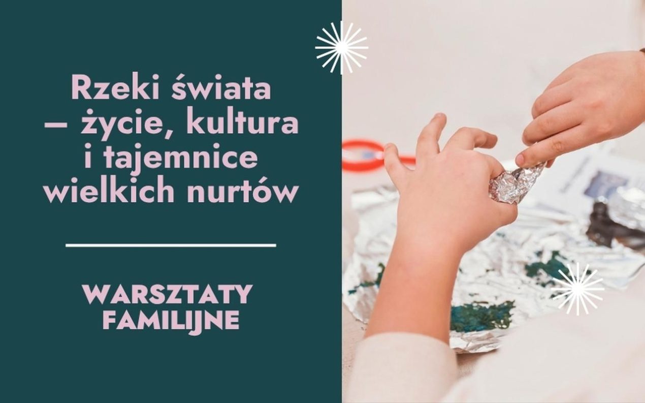 Ilustracja do wpisu: Warsztaty familijne „Rzeki świata – życie,