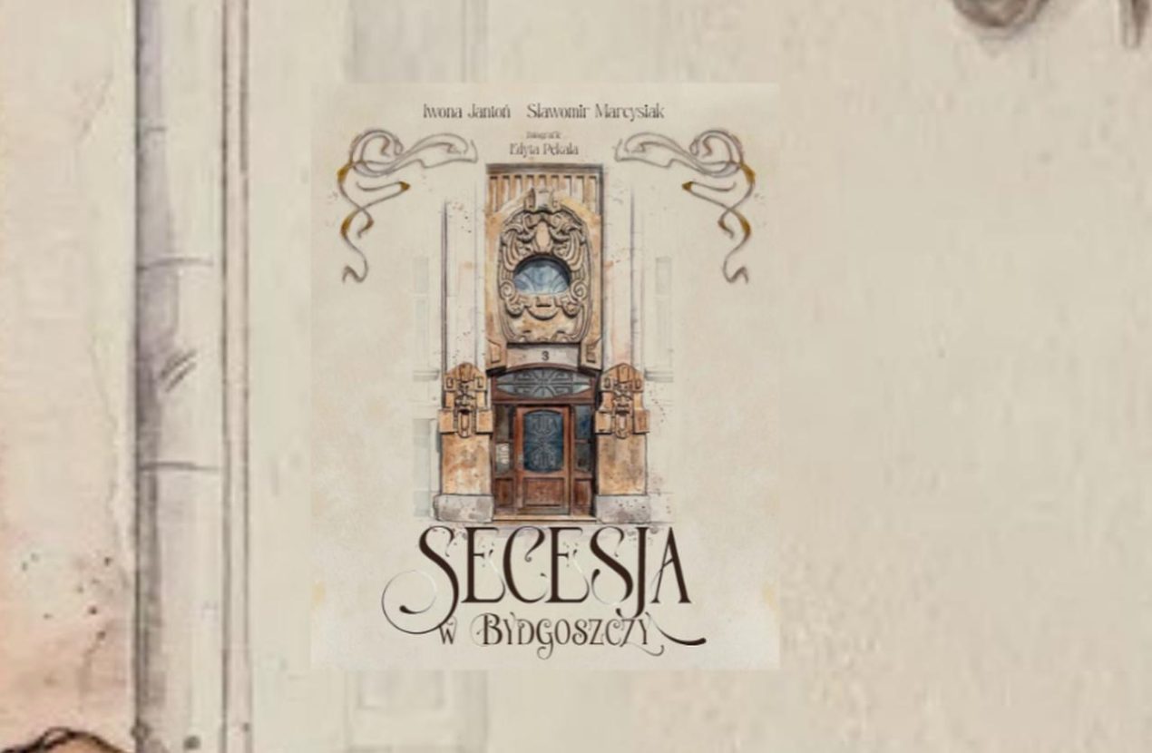 Ilustracja do wpisu: „Secesja w Bydgoszcz – premiera albumu