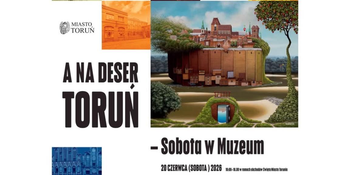 Ilustracja artykułu: A na deser Toruń – Sobota