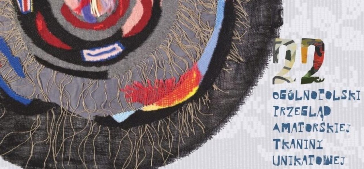 Ilustracja artykułu: XXII Ogólnopolski Przegląd Amatorskiej Tkaniny Unikatowej