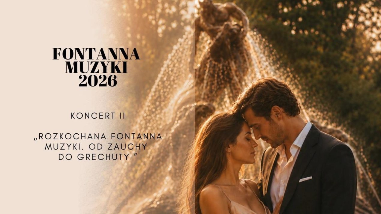 Ilustracja do wpisu: Festiwal Fontanna Muzyki 2026 „Rozkochana Fontanna