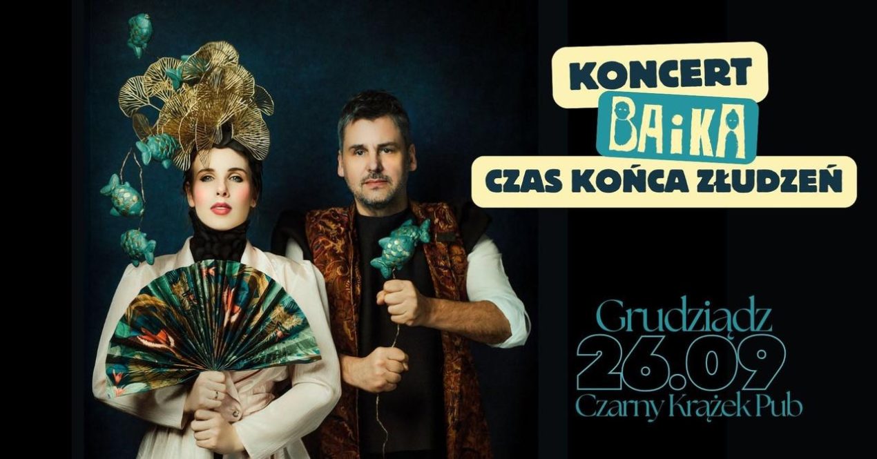 Ilustracja artykułu: BAiKA „Czas końca złudzeń” / koncert