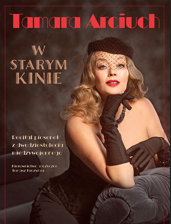 Ilustracja artykułu: Recital Tamary Arciuch „W starym kinie”