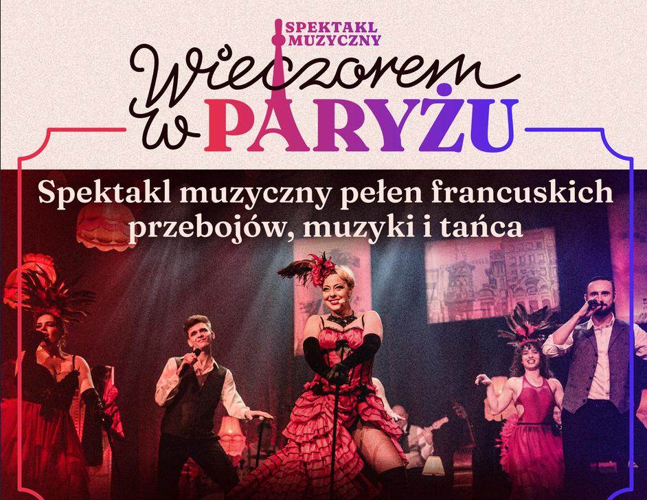Ilustracja do wpisu: Spektakl muzyczny „Wieczorem w Paryżu”