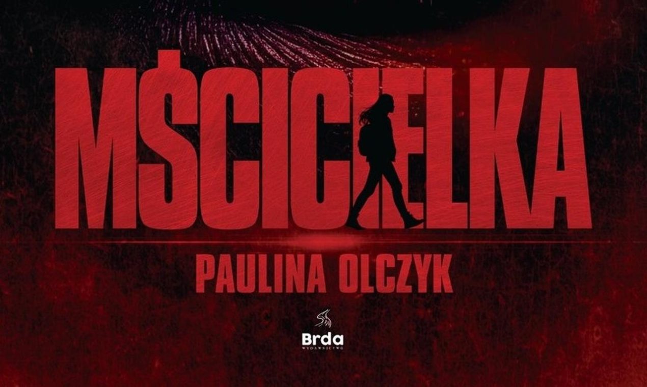 Ilustracja do wpisu: Rozmowa z Pauliną Olczyk, autorką „Mścicielki”