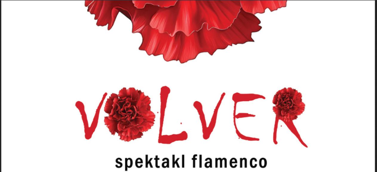Ilustracja do wpisu: Autorski spektakl flamenco „VOLVER – POWRACAĆ”