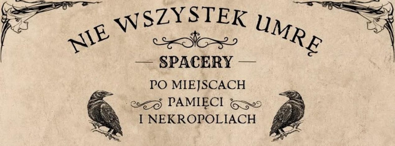 Ilustracja artykułu: Spacer historyczny „Nie wszystko umrę”